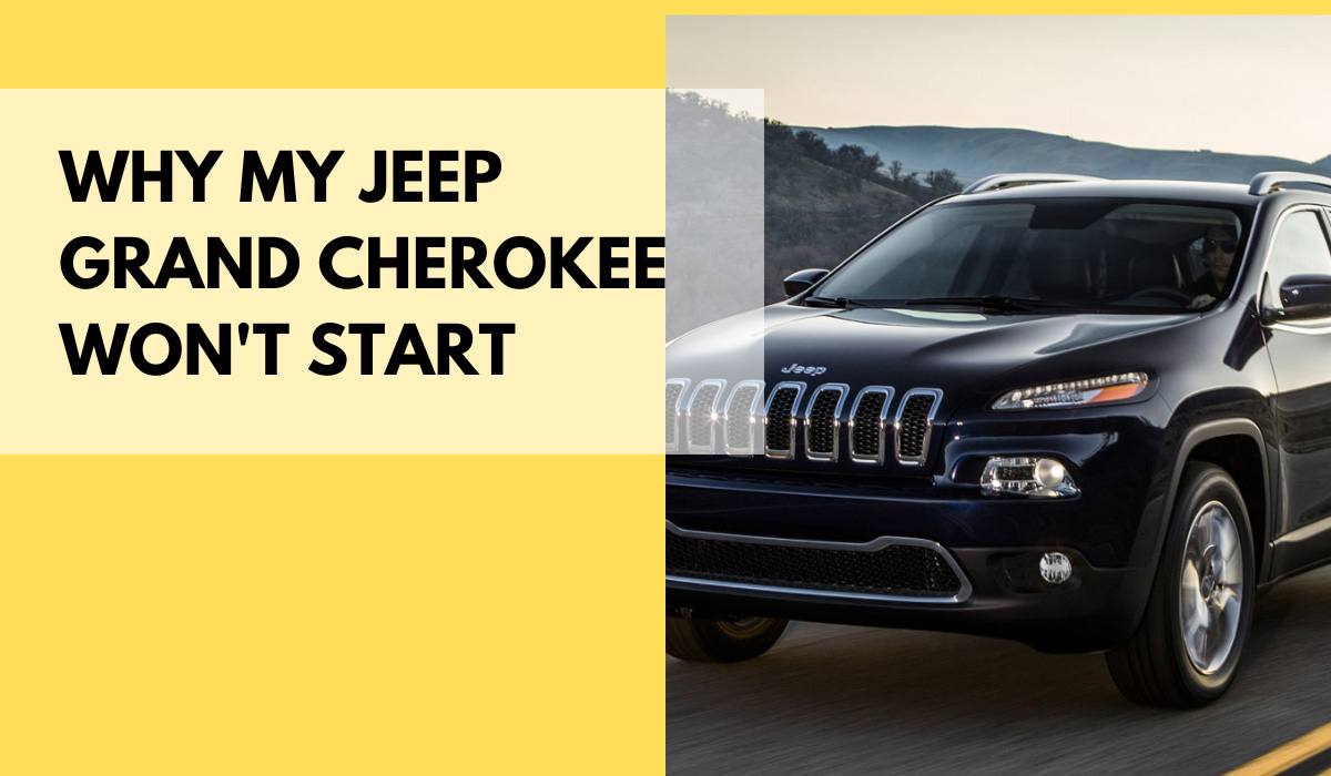 why my jeep grand cherokee won't start