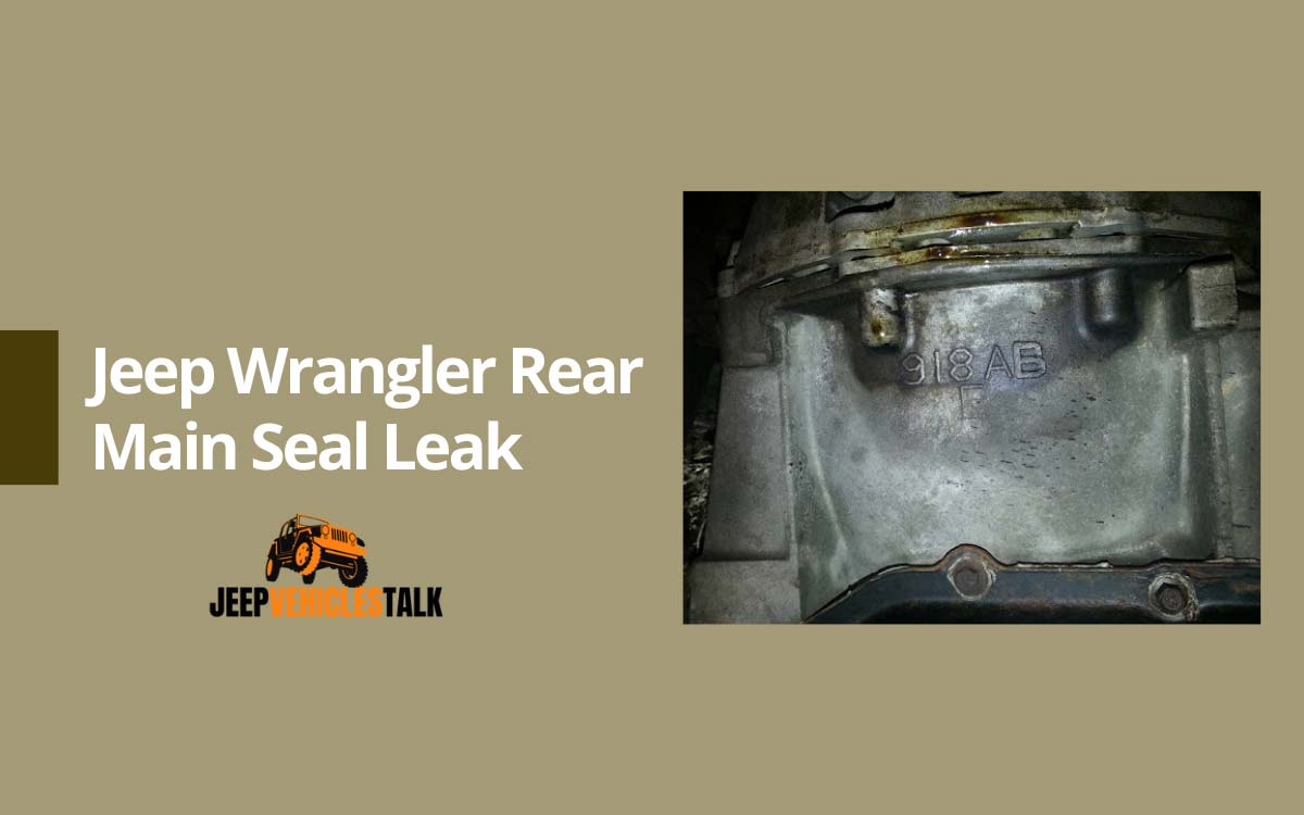 Jeep Wrangler Rear Main Seal Leak