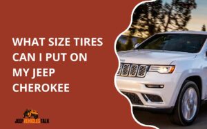 what size tires can i put on my jeep cherokee